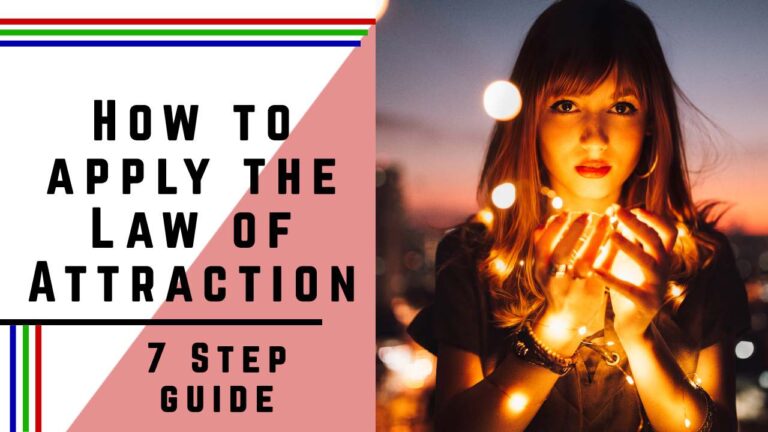 How To Apply The Law Of Attraction 7 Simple Step Guide